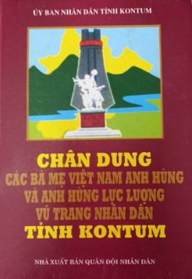 Kon Tum tôn vinh tấm gương cao quý của các Bà mẹ Việt Nam anh hùng